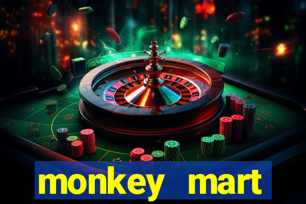 monkey mart dinheiro infinito